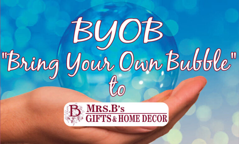 5 Questions with Barb, owner of Mrs. B’s about her event “BYOB” Bring Your Own Bubble …