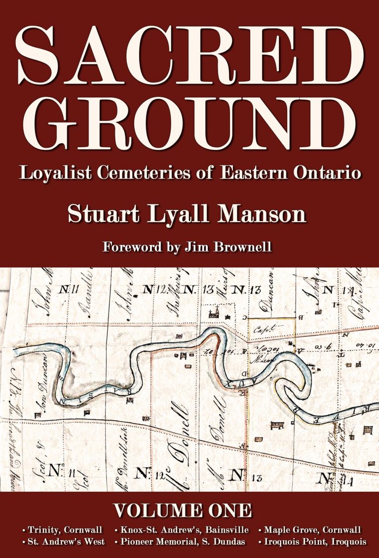 Local historian Stuart Lyall Manson publishes new book: “Sacred Ground: Loyalist Cemeteries of Eastern Ontario.”