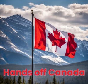 Canadian Flag "Hands off Canada" text