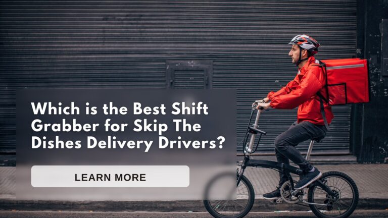The Best Shift Grabber for Skip The Dishes Delivery Drivers